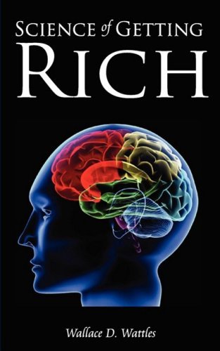 Wallace D. Wattles/Science of Getting Rich